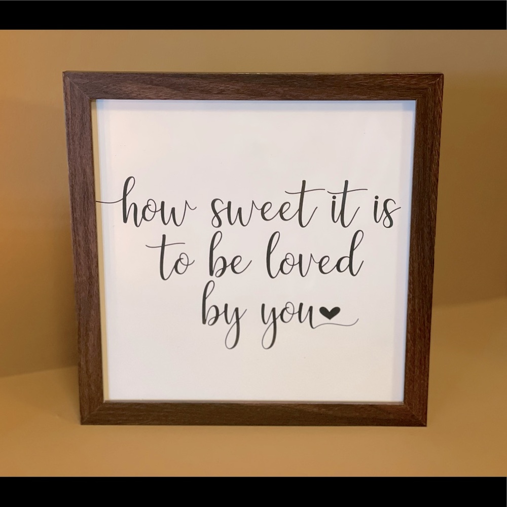 8x8 frame “how sweet it is to be loved by you”